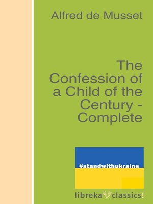 cover image of The Confession of a Child of the Century--Complete